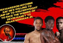 ☎️RICHARDSON HITCHINS CALLS OUT HANEY/NORMAN JR. WINNER 🥊🔥