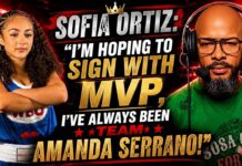 Sofia Ortiz: ‘I’m hoping to sign with MVP, I’ve always been Team Amanda Serrano!’
